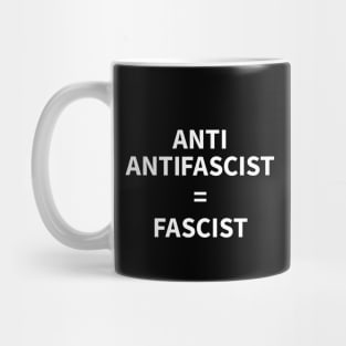 Anti Antifascist = Fascist Mug